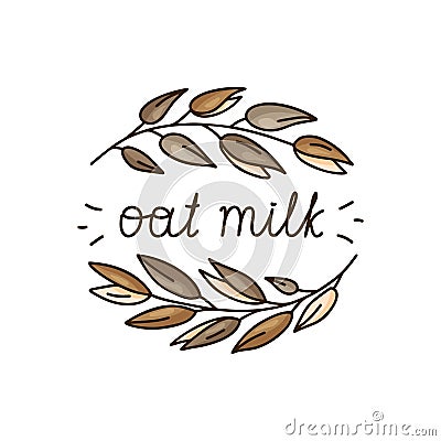 Doodle poster for oat milk. Cartoon sprigs of oats with lettering. Hand drawn vector concept. Color rustic illustration for logo, Vector Illustration