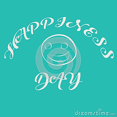 Doodle style illustration for celebration International Day of Happiness, 20 march. Smiling face with text. Amusing Vector Illustration