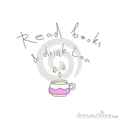 Doodle vector book with cup . Read books & drink tea lettering. Vector Illustration