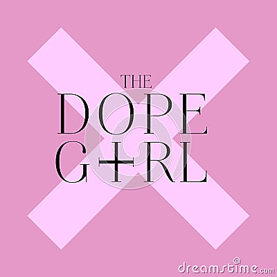 Dope girl Slogan with cross for t shirt. Vector Illustration