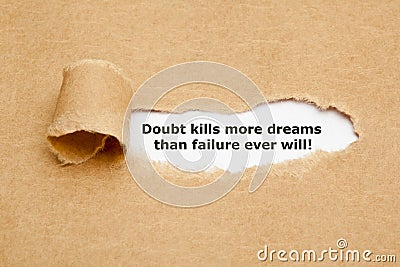 Doubt kills more dreams than failure ever will Stock Photo
