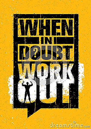 When In Doubt - Workout. Sport Gym Typography Workout Motivation Quote Banner. Strong Vector Training Print Vector Illustration