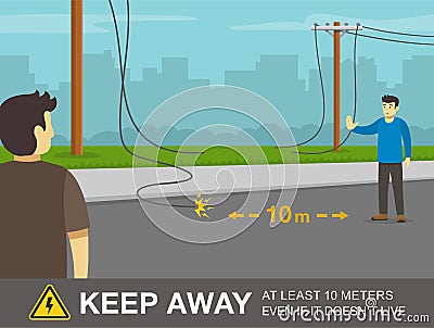 Downed power line safety rule. Keep away at least 10 meters even if it doesn`t appear to be live. Man shows stop gesture. Vector Illustration