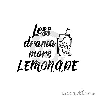Less drama more lemonade. Vector illustration. Lettering. Ink illustration Cartoon Illustration