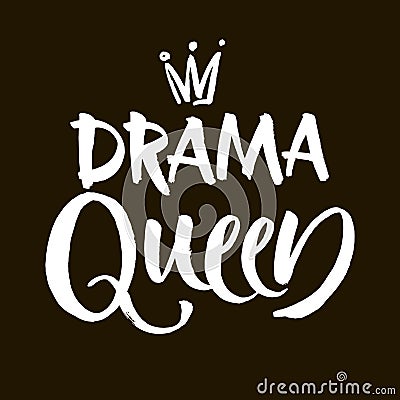 Drama queen black and white hand lettering inscription, handwritten motivational and inspirational positive quote, calligraphy vec Cartoon Illustration