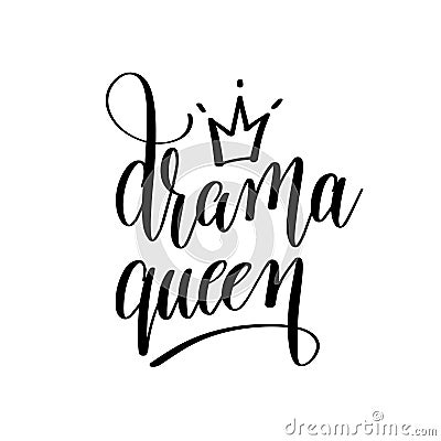 Drama queen black and white hand lettering inscription Vector Illustration