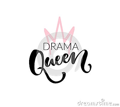 Drama queen t shirt print design. Vector brush lettering and hand drawn crown. Black and pink colors on white background Vector Illustration