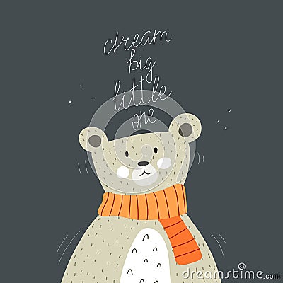 Dream big little one. Cartoon cute bear, hand drawing lettering, decor elements on a neutral background. Colorful vector illustrat Vector Illustration