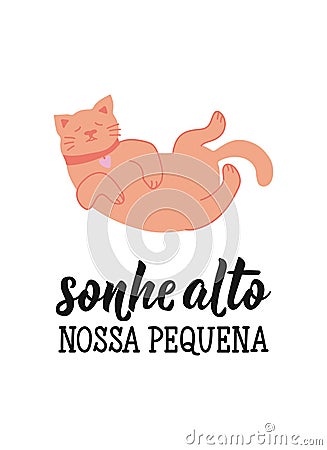 Dream big little one in Portuguese. Brazilian Lettering. Sonhe alto nossa pequena. Ink illustration Vector Illustration