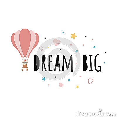 Dream big phrase with flying hot air balloon Hand drawn illustration kids room Cartoon Illustration