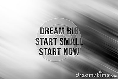 Dream big. Start small. Start now. Motivational words on black and white abstract illustration background. Business concept. Cartoon Illustration