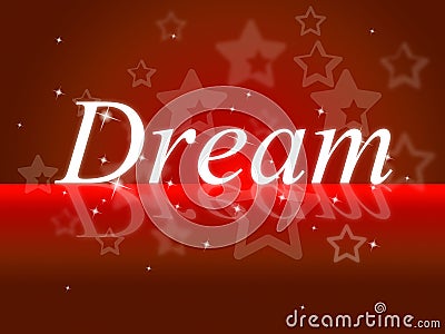 Dream Dreams Shows Daydreaming Daydreamer And Imagination Stock Photo