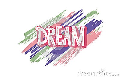 Dream handwritten vector lettering. Vector Illustration