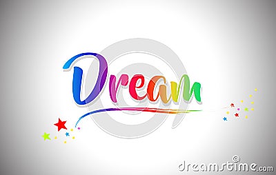 Dream Handwritten Word Text with Rainbow Colors and Vibrant Swoosh Vector Illustration