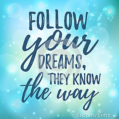 Dream inspirational quote follow your dream. Vector Illustration