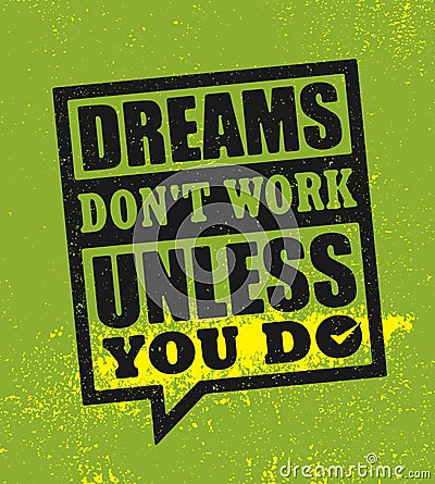 Dreams Do Not Work Unless You Do. Inspiring Creative Motivation Quote Poster Template. Vector Typography Banner Design Vector Illustration