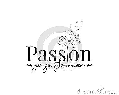 Passion give you superpowers, vector Vector Illustration