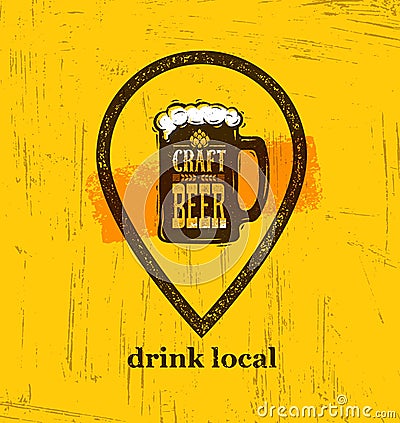 Drink Local Craft Beer Creative Banner Concept On Rough Background. Beverage Vector Design Element Vector Illustration