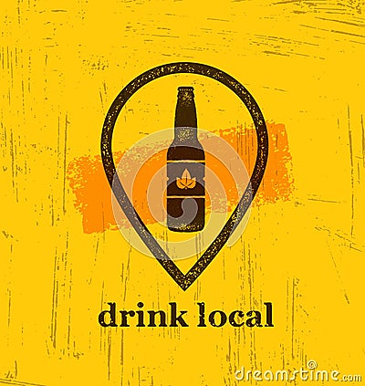 Drink Local Craft Beer Creative Banner Concept On Rough Background. Beverage Vector Design Element Vector Illustration