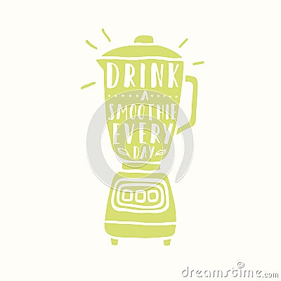 Drink a smoothie everyday. Blender silhouette Vector Illustration