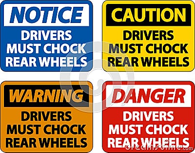 Drivers Must Chock Wheels Label Sign On White Background Vector Illustration