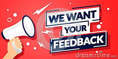 Vector Illustration We Want Your Feedback Sign With Hand Holding Speaker Vector Illustration