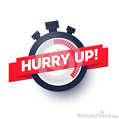 Vector Illustration Hurry Up Sign With Stop Watch Vector Illustration