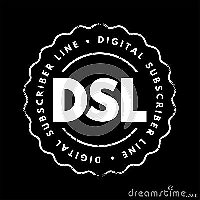 DSL Digital Subscriber Line - technology that are used to transmit digital data over telephone lines, acronym text concept stamp Stock Photo