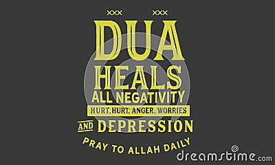 Dua Heals all negativity, hurt, anger, worries and depression. pray to Allah Daily Vector Illustration