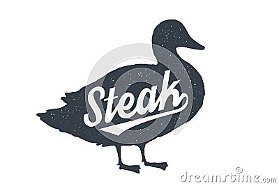 Duck. Lettering, typography. Silhouette duck and lettering Steak Vector Illustration