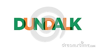 Dundalk in the Ireland emblem. The design features a geometric style, vector illustration with bold typography in a modern font. Vector Illustration