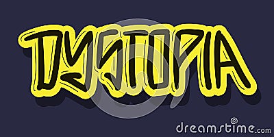 Dystopia Hand Drawn Lettering Inscription Sign Vector Design. Vector Illustration