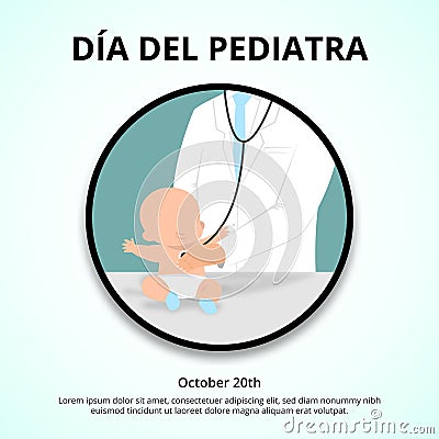 DÃ­a del pediatra or pediatrics day background with pediatrician examine a baby Vector Illustration