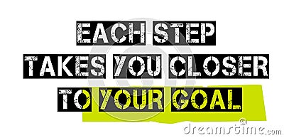 Each Step Takes You Closer To Your Goal Vector Illustration