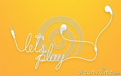 Earphones, Earbud type white color and let`s play text made from cable Vector Illustration