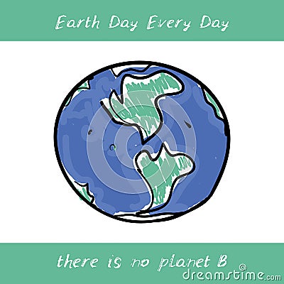 Earth day every day. World map. Green silhouettes of continents isolated on white background. Applicable for Banners, Poster. Vector Illustration