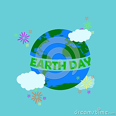 Earth day illustration with green typography earth day at the middle of earth around of earth have cloud and fireworks. happy Vector Illustration