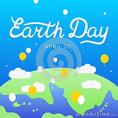 Earth Day lettering calligraphy. 22 april. Vector illustration with the words, the Earth and balloons. Vector Illustration