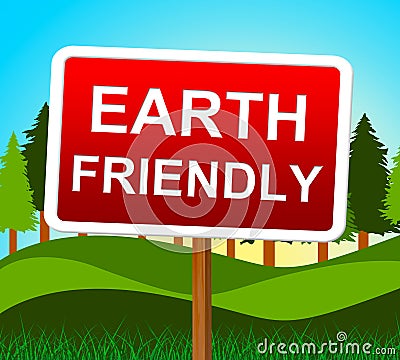 Earth Friendly Means Go Green And Conservation Stock Photo