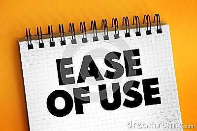 Ease of Use - basic concept that describes how easily users can use a product, text concept on notepad Stock Photo