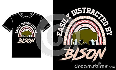 Easily Distracted by Bisons Boho Rainbows T-shirt Design Vector Illustration