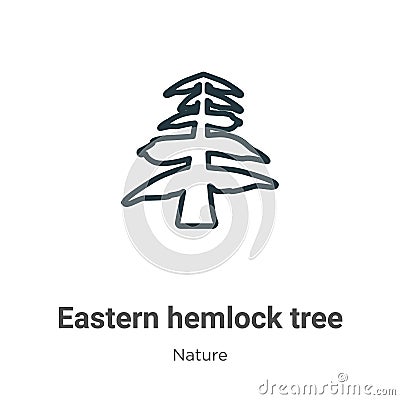 Eastern hemlock tree outline vector icon. Thin line black eastern hemlock tree icon, flat vector simple element illustration from Vector Illustration