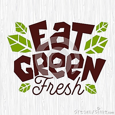 Eat green organic food logo healthy emblem leaves green natural fresh Ingredients stamp icon Vector Illustration