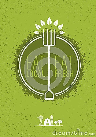 Eat Local, Eat Fresh Healthy Food Eco Farm Vector Concept on Rusty Background. Vector Illustration