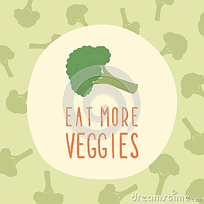 Eat more veggies card with broccoli. Vector Illustration