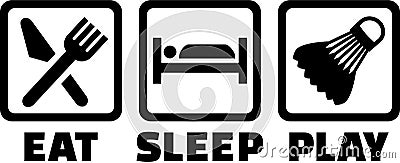 Eat Sleep Badminton Vector Illustration