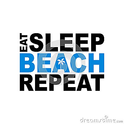 Eat sleep beach repeat icon sign Vector Illustration