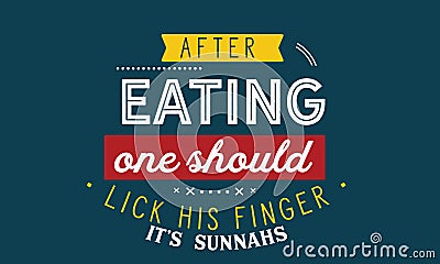 After eating one should lick his finger, it`s sunnahs Vector Illustration