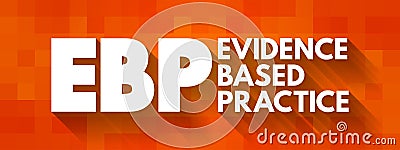 EBP Evidence-based practice - idea that occupational practices ought to be based on scientific evidence, text acronym concept for Stock Photo