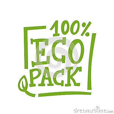 Eco pack handwritten sign of eco friendly, natural and organic labels for print packaging biodegradable, compostable Vector Illustration